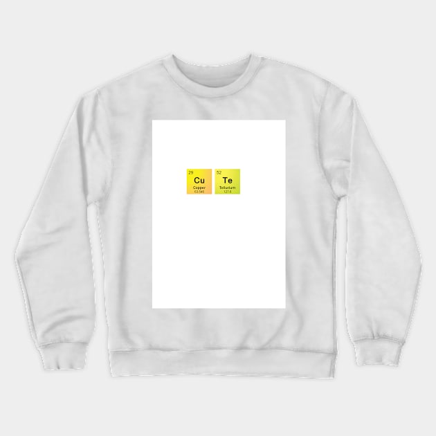 Cute with Periodic Table Element Symbols Crewneck Sweatshirt by sciencenotes